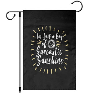 Im Just A Ray Of Sarcastic Sunshine Garden Flag Funny Attitude Gift TS12 Black Print Your Wear