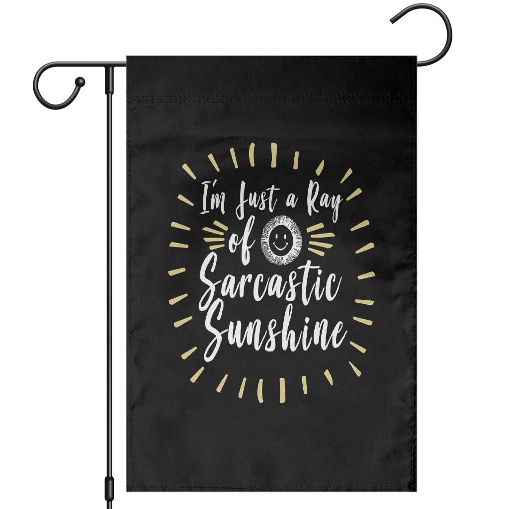 Im Just A Ray Of Sarcastic Sunshine Garden Flag Funny Attitude Gift TS12 Black Print Your Wear