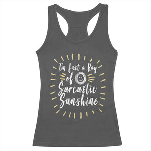 Im Just A Ray Of Sarcastic Sunshine Racerback Tank Top Funny Attitude Gift TS12 Dark Heather Print Your Wear