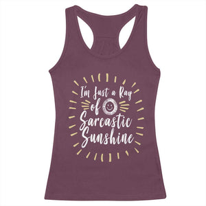Im Just A Ray Of Sarcastic Sunshine Racerback Tank Top Funny Attitude Gift TS12 Maroon Print Your Wear