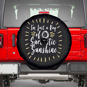Im Just A Ray Of Sarcastic Sunshine Spare Tire Cover Funny Attitude Gift TS12 Black Print Your Wear