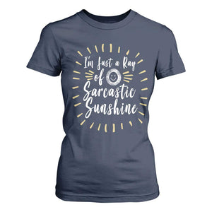 Im Just A Ray Of Sarcastic Sunshine T Shirt For Women Funny Attitude Gift TS12 Navy Print Your Wear