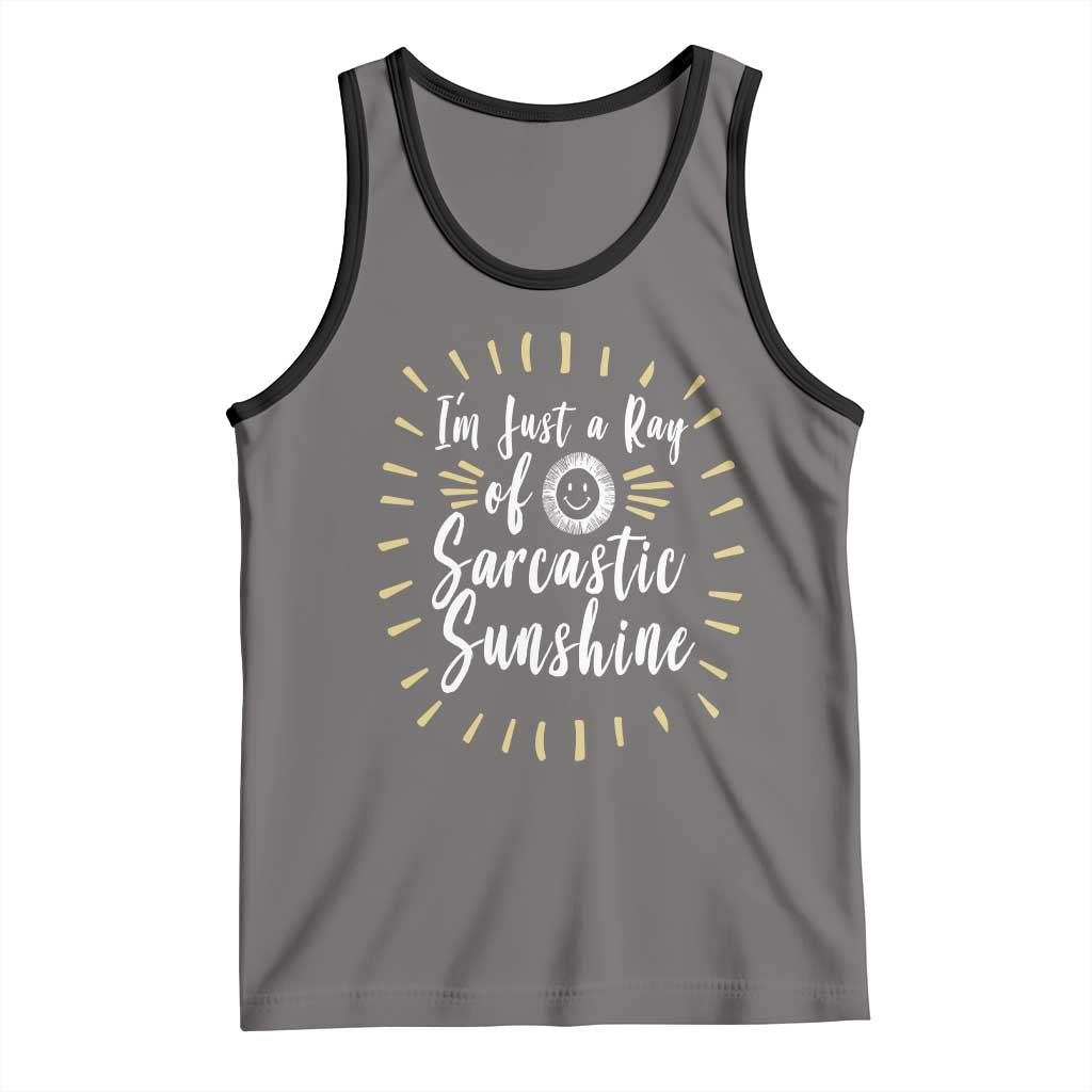 Im Just A Ray Of Sarcastic Sunshine Tank Top Funny Attitude Gift TS12 Deep Heather Black Print Your Wear