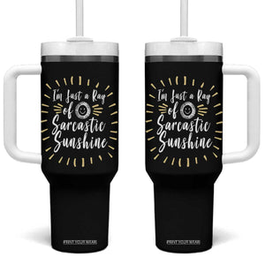 Im Just A Ray Of Sarcastic Sunshine Tumbler With Handle Funny Attitude Gift TS12 One Size: 40 oz Black Print Your Wear