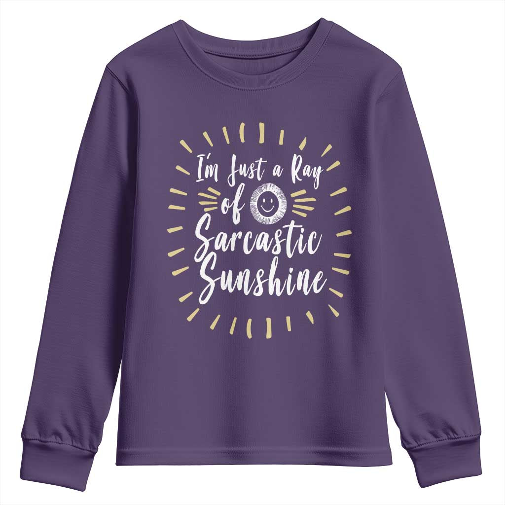 Im Just A Ray Of Sarcastic Sunshine Youth Sweatshirt Funny Attitude Gift TS12 Purple Print Your Wear