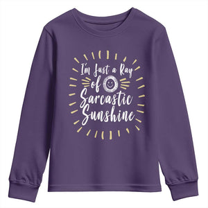 Im Just A Ray Of Sarcastic Sunshine Youth Sweatshirt Funny Attitude Gift TS12 Purple Print Your Wear