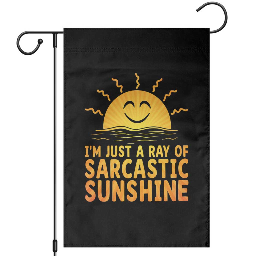 Funny Im Just A Ray Of Sarcastic Sunshine Garden Flag No Filter Attitude Gift TS12 Black Print Your Wear