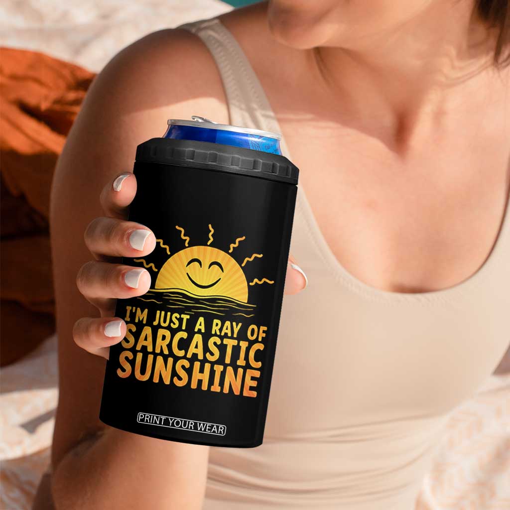 Funny Im Just A Ray Of Sarcastic Sunshine 4 in 1 Can Cooler Tumbler No Filter Attitude Gift TS12 Print Your Wear