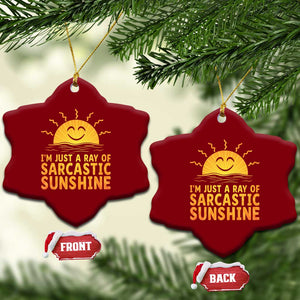 Funny Im Just A Ray Of Sarcastic Sunshine Ceramic Ornament No Filter Attitude Gift TS12 Print Your Wear