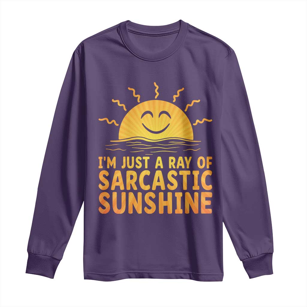 Funny Im Just A Ray Of Sarcastic Sunshine Long Sleeve Shirt No Filter Attitude Gift TS12 Purple Print Your Wear