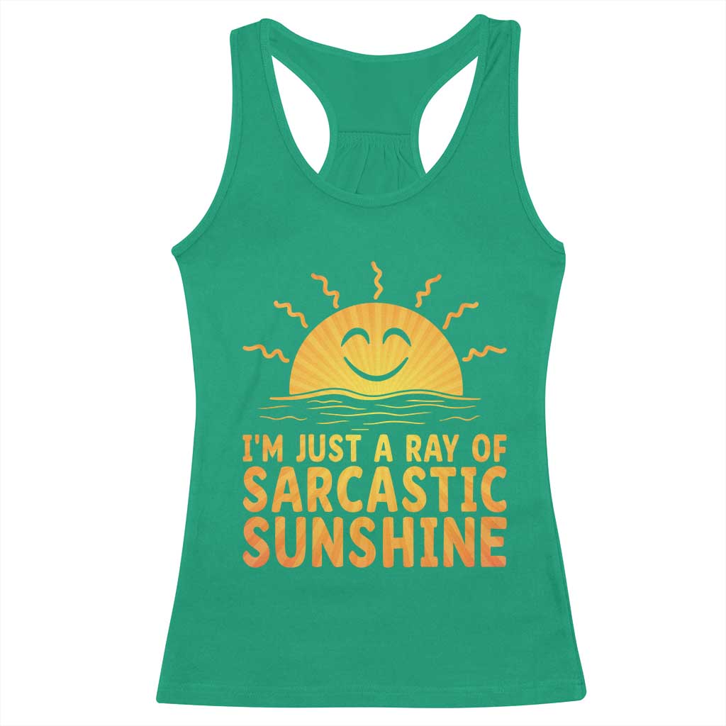 Funny Im Just A Ray Of Sarcastic Sunshine Racerback Tank Top No Filter Attitude Gift TS12 Irish Green Print Your Wear