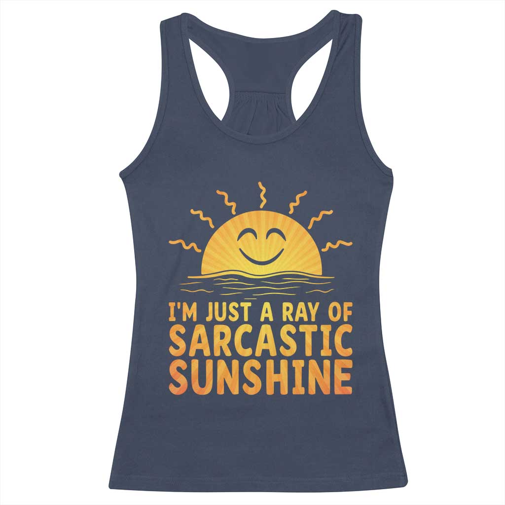 Funny Im Just A Ray Of Sarcastic Sunshine Racerback Tank Top No Filter Attitude Gift TS12 Navy Print Your Wear