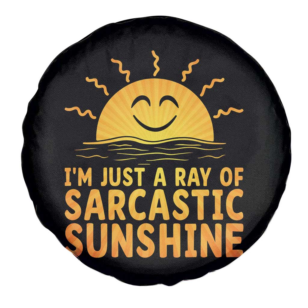 Funny Im Just A Ray Of Sarcastic Sunshine Spare Tire Cover No Filter Attitude Gift TS12 Print Your Wear