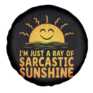 Funny Im Just A Ray Of Sarcastic Sunshine Spare Tire Cover No Filter Attitude Gift TS12 Print Your Wear