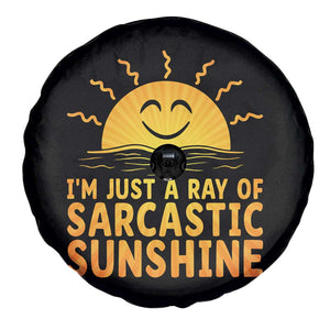 Funny Im Just A Ray Of Sarcastic Sunshine Spare Tire Cover No Filter Attitude Gift TS12 Print Your Wear