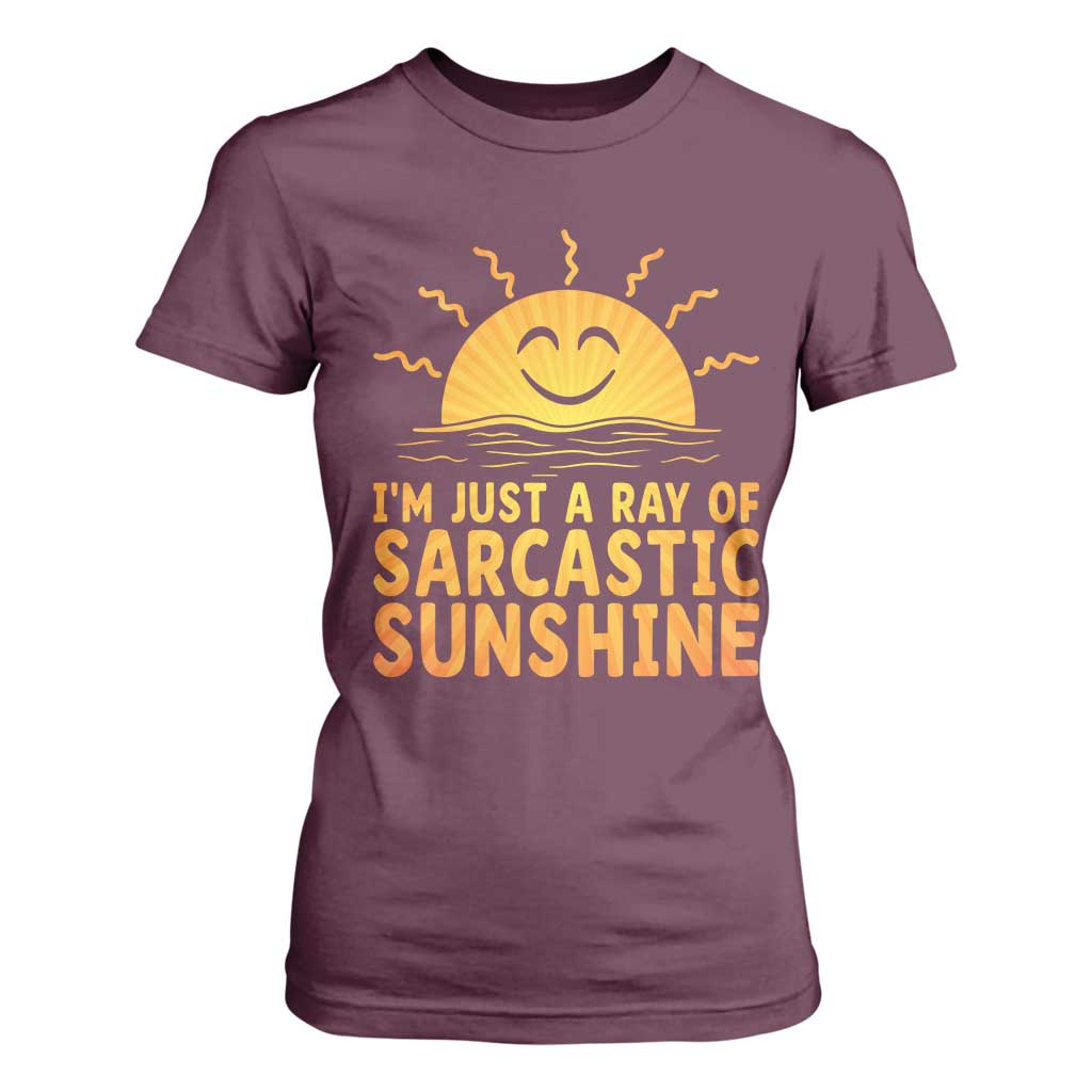 Funny Im Just A Ray Of Sarcastic Sunshine T Shirt For Women No Filter Attitude Gift TS12 Maroon Print Your Wear