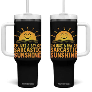 Funny Im Just A Ray Of Sarcastic Sunshine Tumbler With Handle No Filter Attitude Gift TS12 One Size: 40 oz Black Print Your Wear