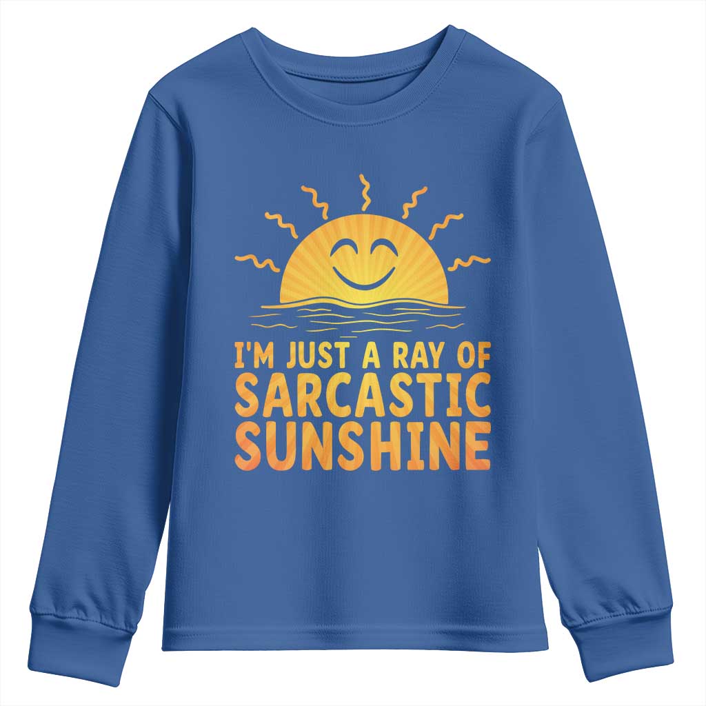 Funny Im Just A Ray Of Sarcastic Sunshine Youth Sweatshirt No Filter Attitude Gift TS12 Royal Blue Print Your Wear