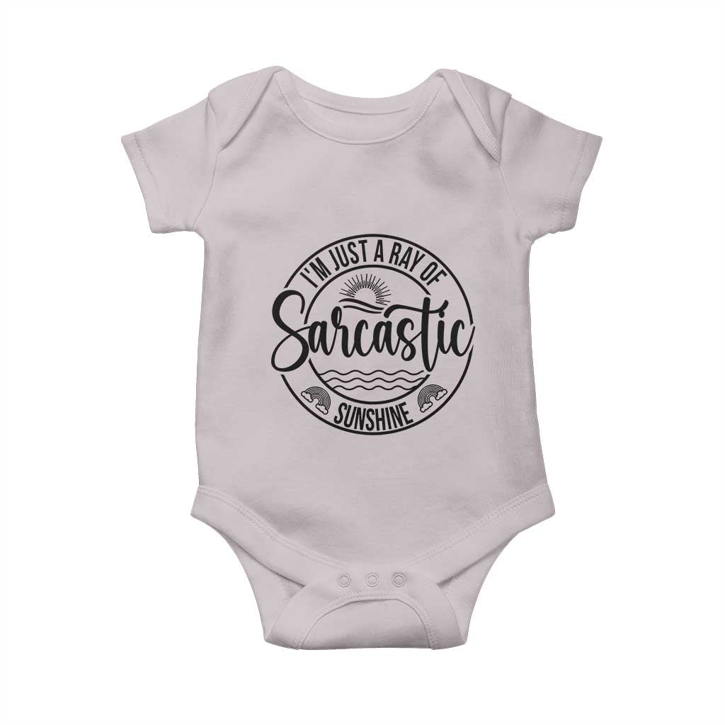 Funny Im Just A Ray Of Sarcastic Sunshine Baby Onesie Witty Sarcasm Lover TS12 Ice Gray Print Your Wear