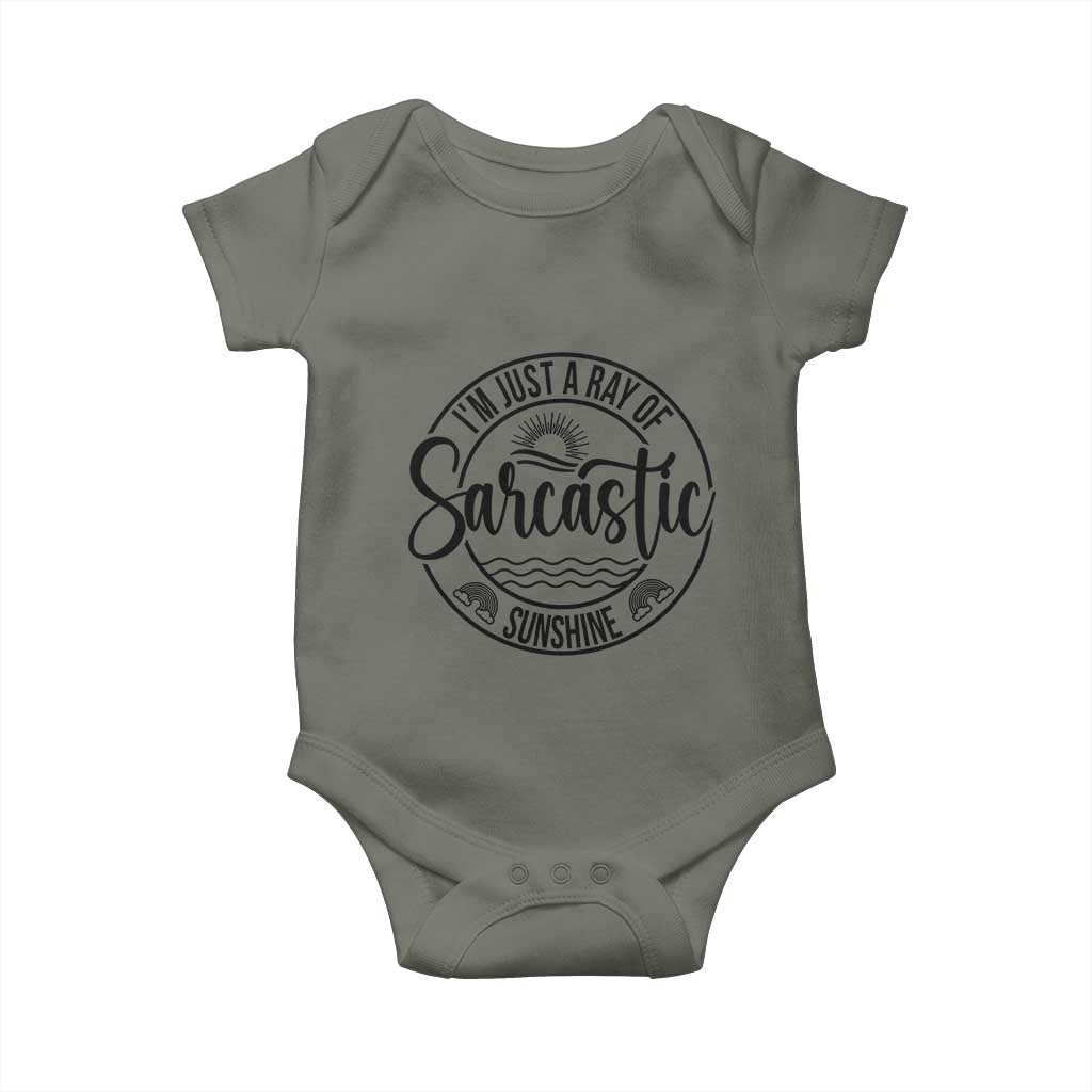Funny Im Just A Ray Of Sarcastic Sunshine Baby Onesie Witty Sarcasm Lover TS12 Military Green Print Your Wear
