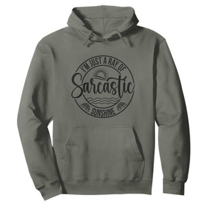 Funny Im Just A Ray Of Sarcastic Sunshine Hoodie Witty Sarcasm Lover TS12 Military Green Print Your Wear