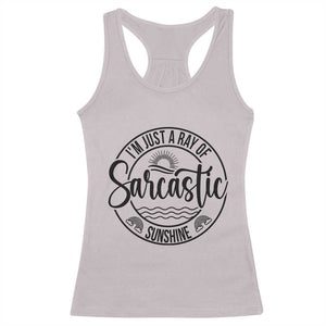 Funny Im Just A Ray Of Sarcastic Sunshine Racerback Tank Top Witty Sarcasm Lover TS12 Ice Gray Print Your Wear