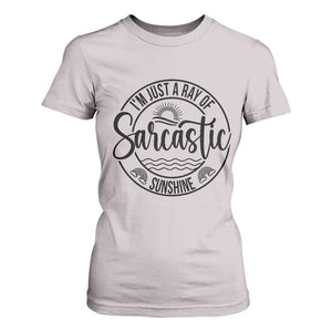 Funny Im Just A Ray Of Sarcastic Sunshine T Shirt For Women Witty Sarcasm Lover TS12 Ice Gray Print Your Wear