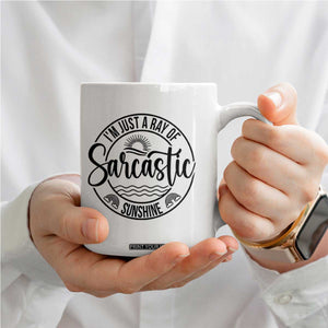 Funny Im Just A Ray Of Sarcastic Sunshine Coffee Mug Witty Sarcasm Lover TS12 Print Your Wear