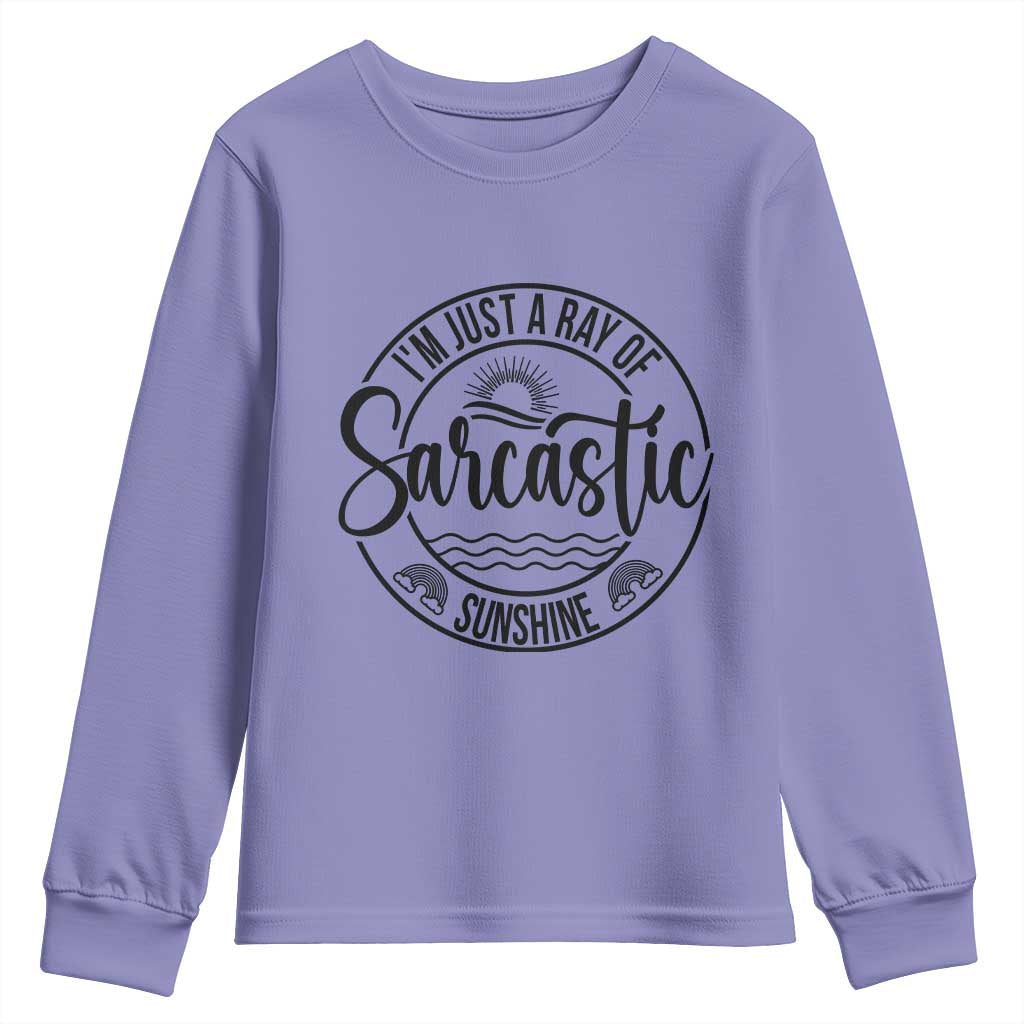 Funny Im Just A Ray Of Sarcastic Sunshine Youth Sweatshirt Witty Sarcasm Lover TS12 Violet Print Your Wear
