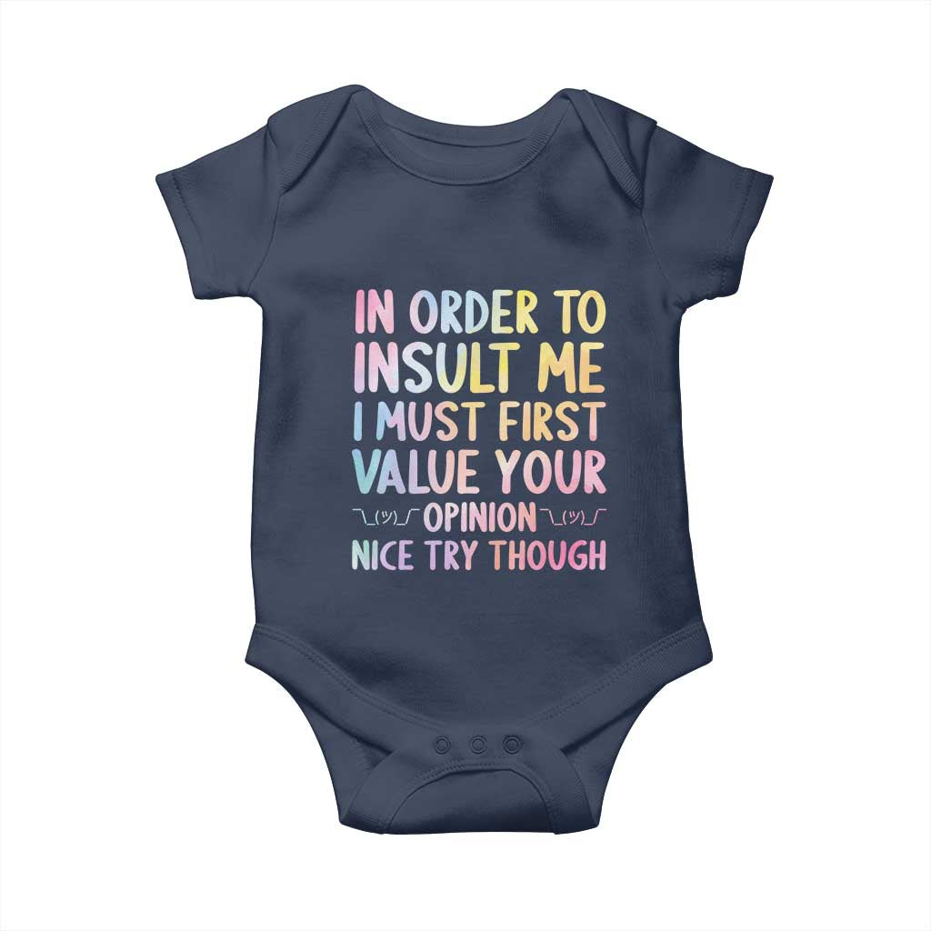 In Order To Insult Me I Must First Value Your Opinion Baby Onesie Funny Sarcastic TS12 Navy Print Your Wear