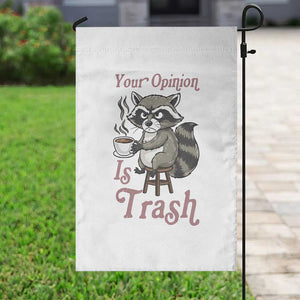 Funny Sarcastic Raccoon Coffee Lover Garden Flag Your Opinion Is Trash Gift TS12 Print Your Wear
