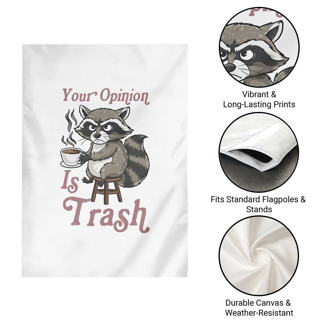 Funny Sarcastic Raccoon Coffee Lover Garden Flag Your Opinion Is Trash Gift TS12 Print Your Wear
