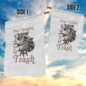 Funny Sarcastic Raccoon Coffee Lover Garden Flag Your Opinion Is Trash Gift TS12 Print Your Wear