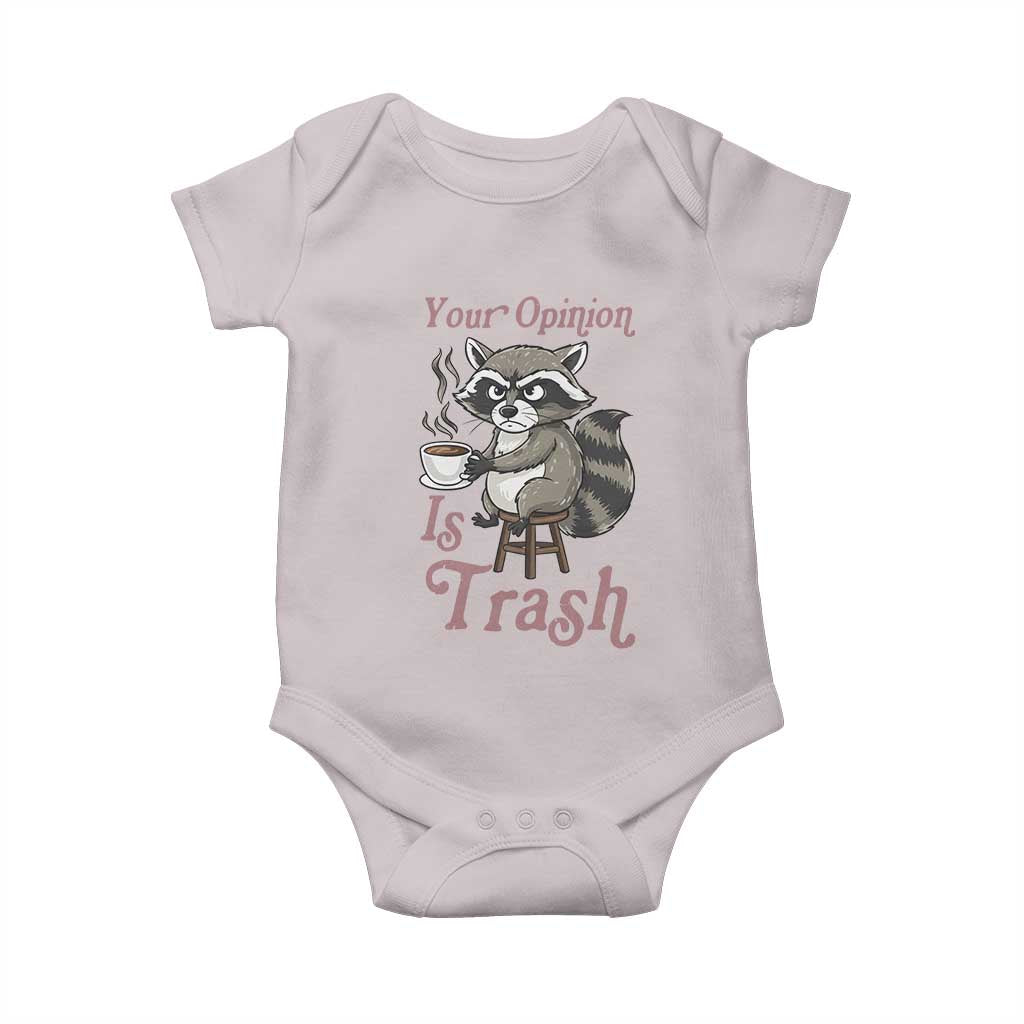 Funny Sarcastic Raccoon Coffee Lover Baby Onesie Your Opinion Is Trash Gift TS12 Ice Gray Print Your Wear