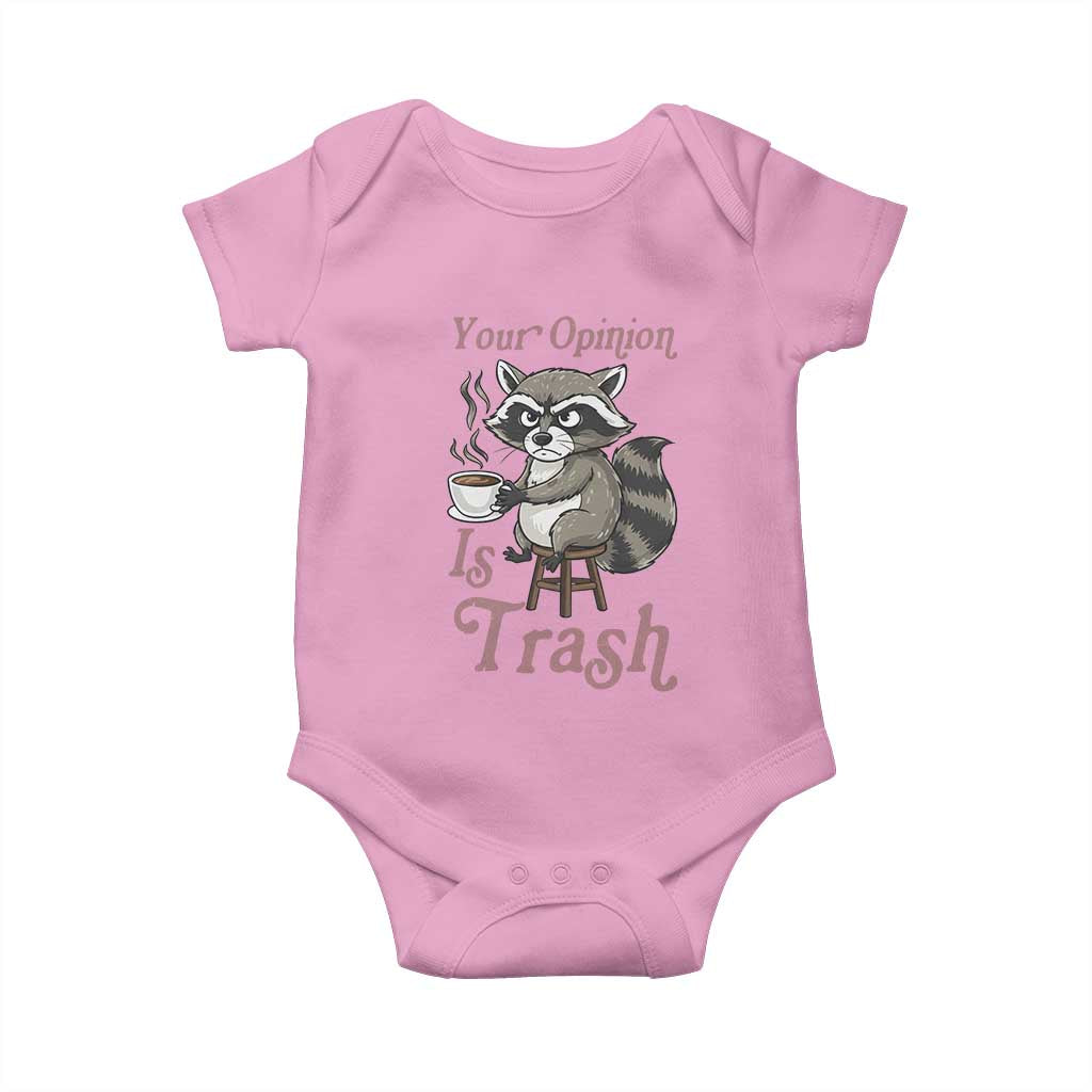 Funny Sarcastic Raccoon Coffee Lover Baby Onesie Your Opinion Is Trash Gift TS12 Light Pink Print Your Wear
