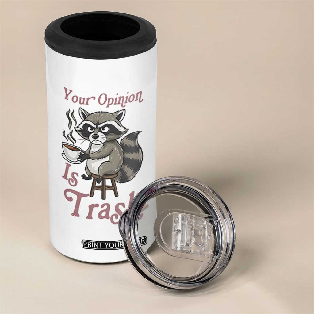 Funny Sarcastic Raccoon Coffee Lover 4 in 1 Can Cooler Tumbler Your Opinion Is Trash Gift TS12 Print Your Wear