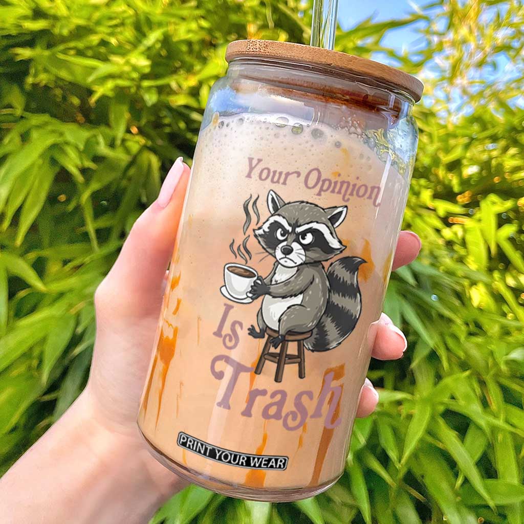 Funny Sarcastic Raccoon Coffee Lover Glass Can Your Opinion Is Trash Gift TS12 White Print Your Wear