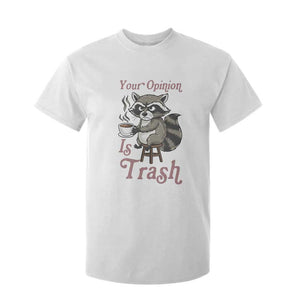 Funny Sarcastic Raccoon Coffee Lover T Shirt For Kid Your Opinion Is Trash Gift TS12 White Print Your Wear