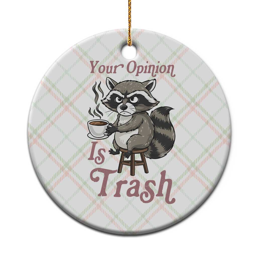 Funny Sarcastic Raccoon Coffee Lover Ceramic Ornament Your Opinion Is Trash Gift TS12 1pc Christmas Plaid Print Your Wear