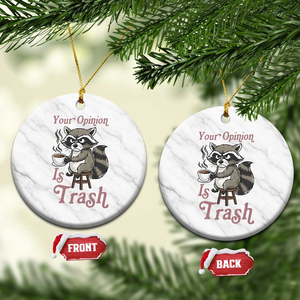 Funny Sarcastic Raccoon Coffee Lover Ceramic Ornament Your Opinion Is Trash Gift TS12 1pc White Marble Print Your Wear