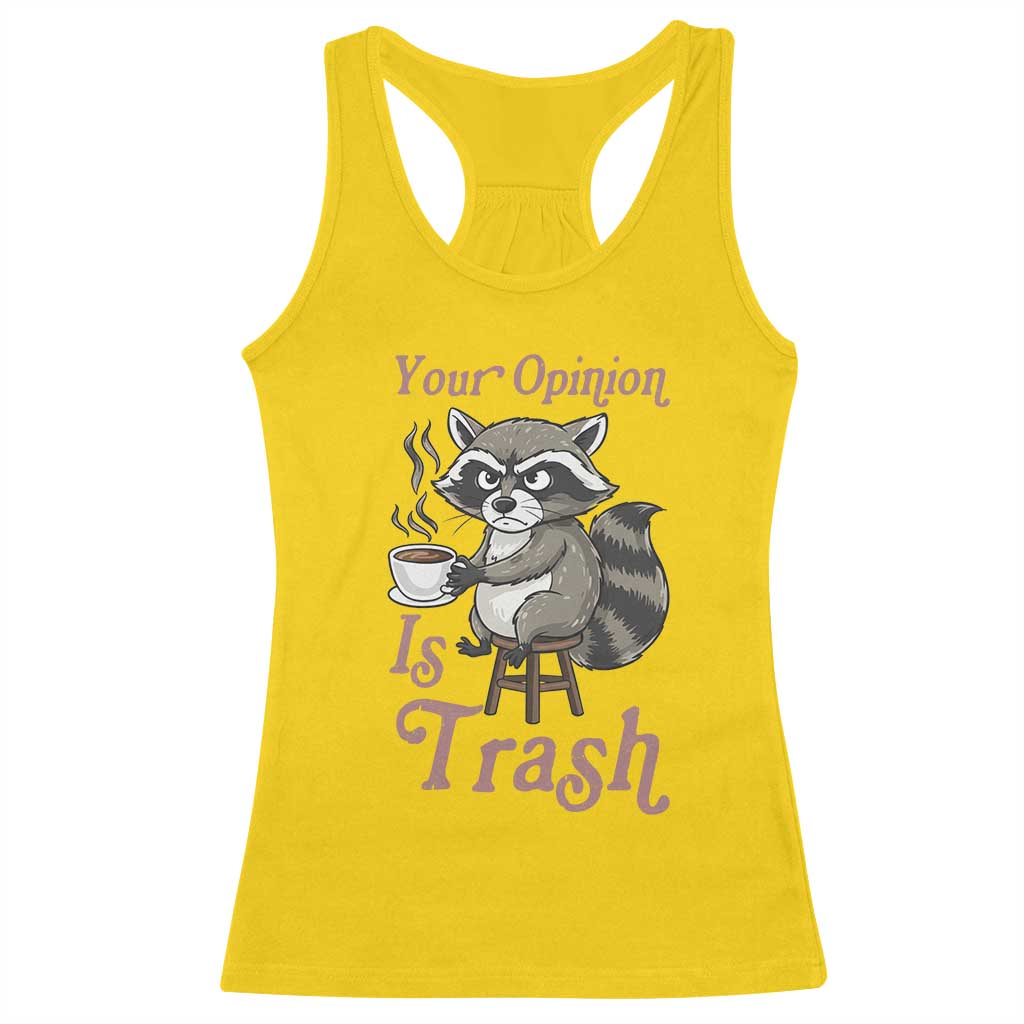 Funny Sarcastic Raccoon Coffee Lover Racerback Tank Top Your Opinion Is Trash Gift TS12 Daisy Print Your Wear