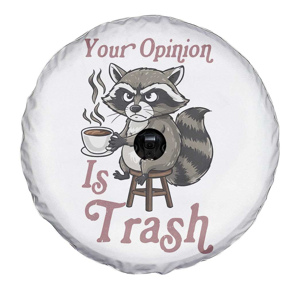 Funny Sarcastic Raccoon Coffee Lover Spare Tire Cover Your Opinion Is Trash Gift TS12 Print Your Wear