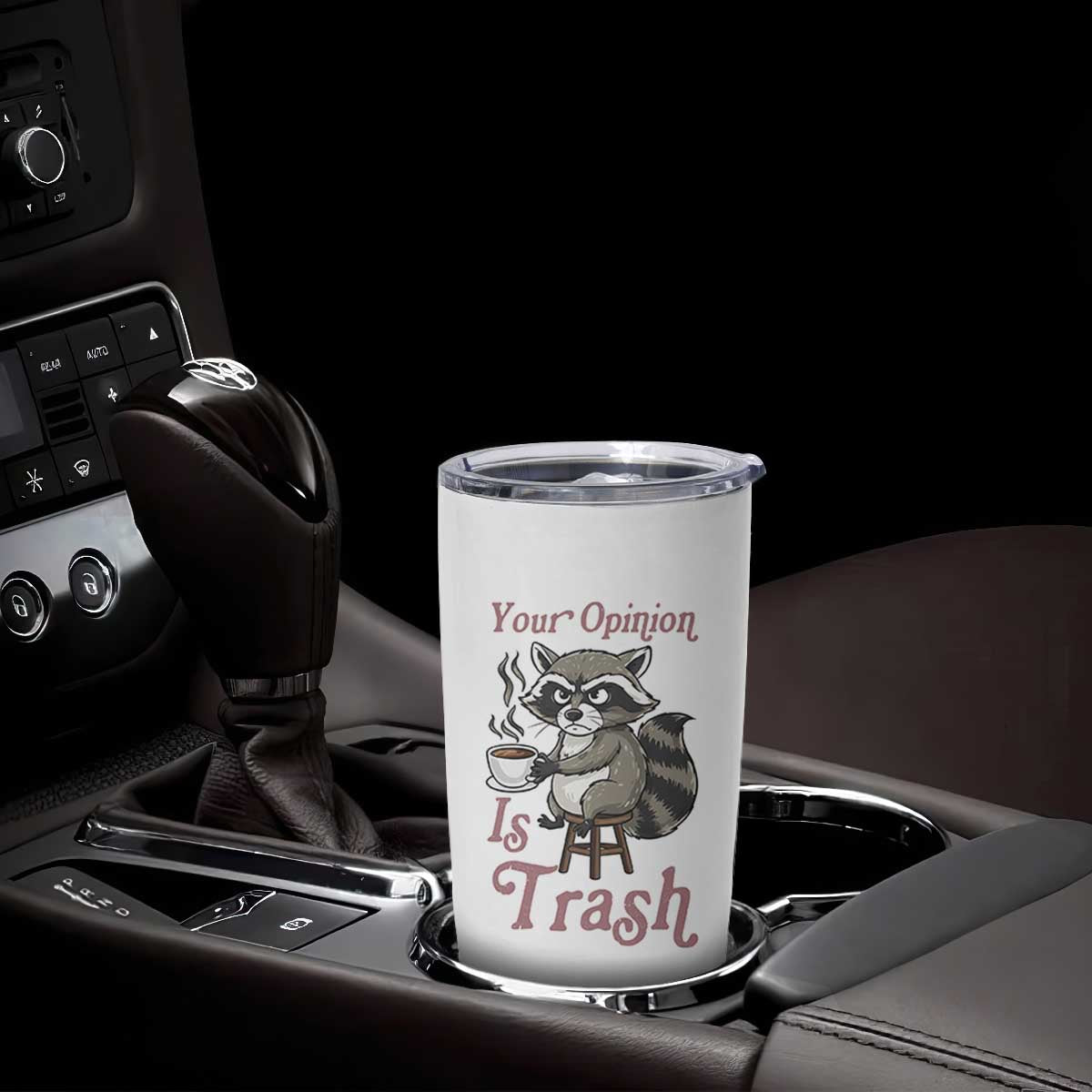 Funny Sarcastic Raccoon Coffee Lover Tumbler Cup Your Opinion Is Trash Gift TS12 Print Your Wear
