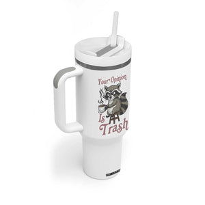 Funny Sarcastic Raccoon Coffee Lover Tumbler With Handle Your Opinion Is Trash Gift TS12 Print Your Wear
