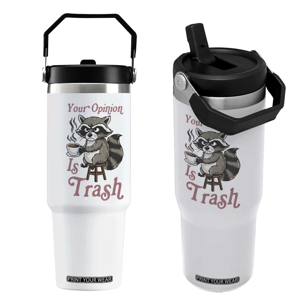 Funny Sarcastic Raccoon Coffee Lover Flip Straw Tumbler Your Opinion Is Trash Gift TS12 One Size: 30 oz White Print Your Wear