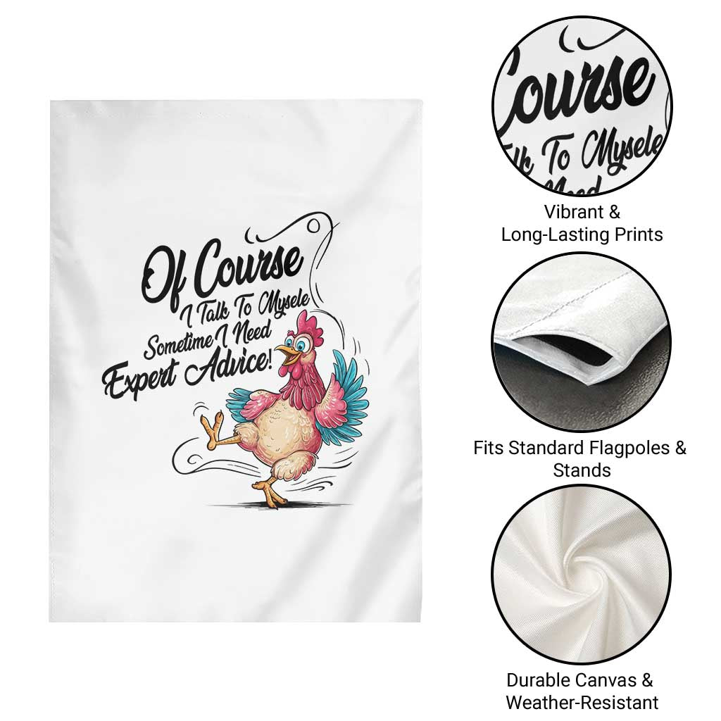 Of Course I Talk To Myself I Need Expert Advice Garden Flag Funny Sarcastic Quote TS12 Print Your Wear