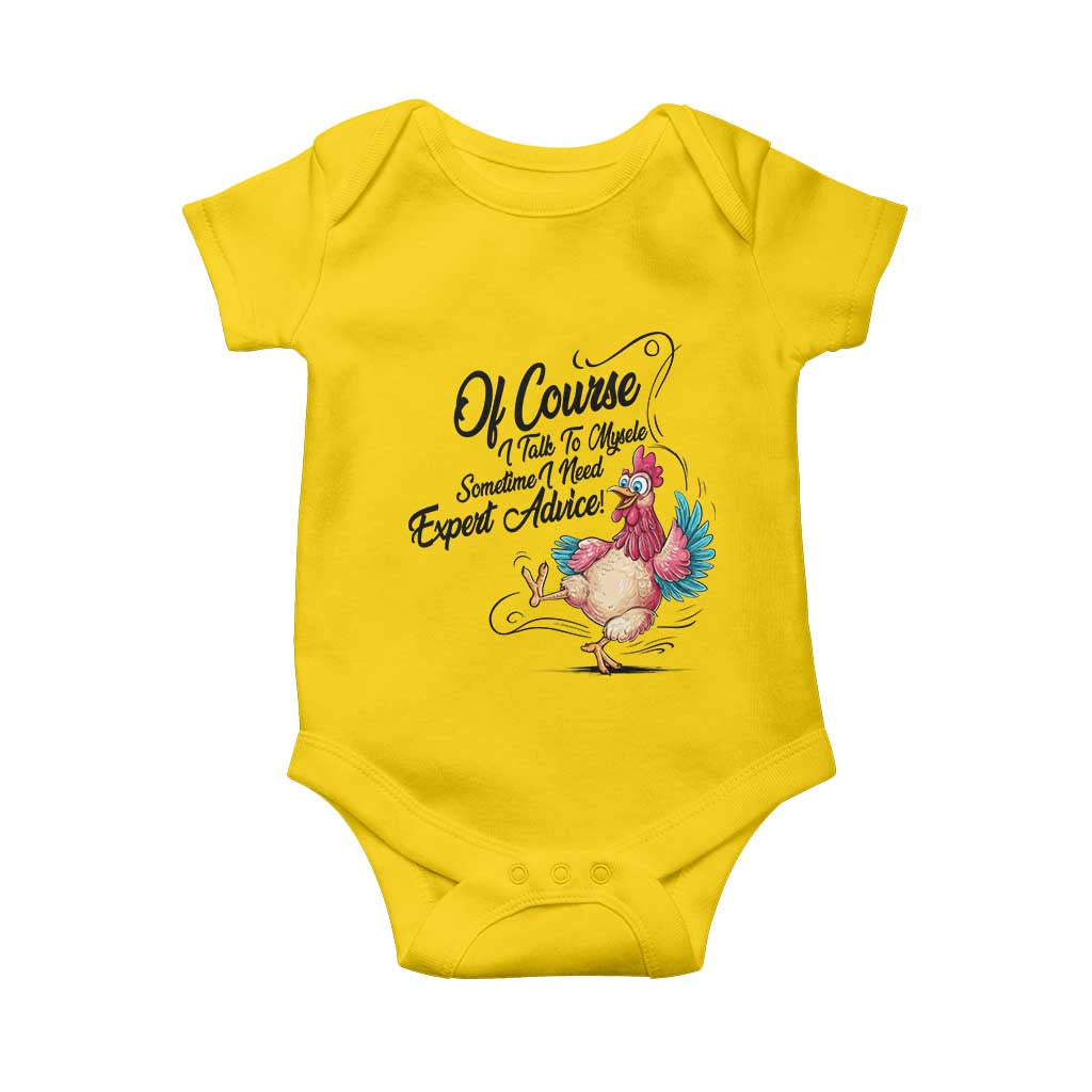 Of Course I Talk To Myself I Need Expert Advice Baby Onesie Funny Sarcastic Quote TS12 Daisy Print Your Wear