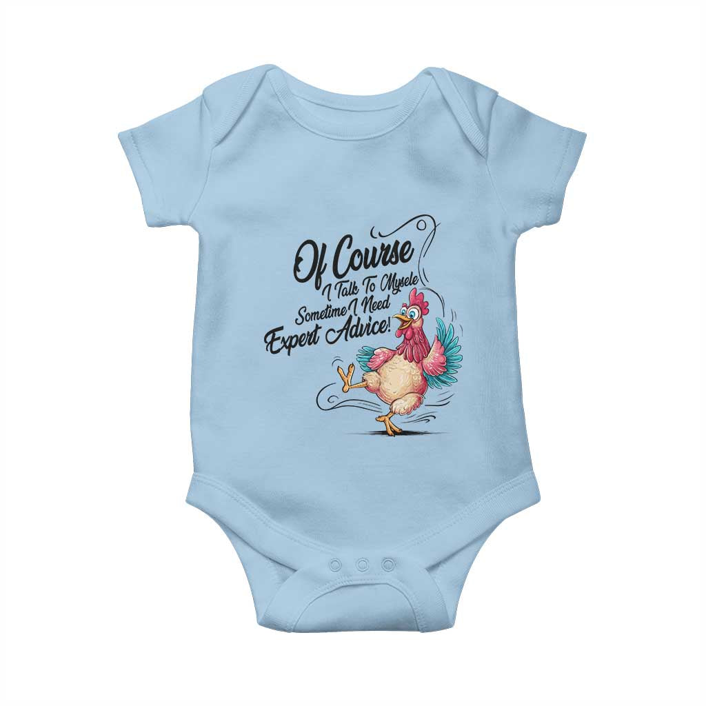 Of Course I Talk To Myself I Need Expert Advice Baby Onesie Funny Sarcastic Quote TS12 Light Blue Print Your Wear