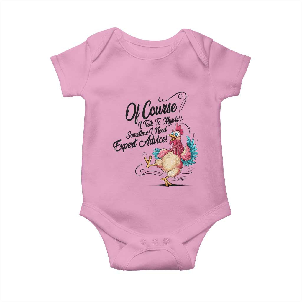 Of Course I Talk To Myself I Need Expert Advice Baby Onesie Funny Sarcastic Quote TS12 Light Pink Print Your Wear