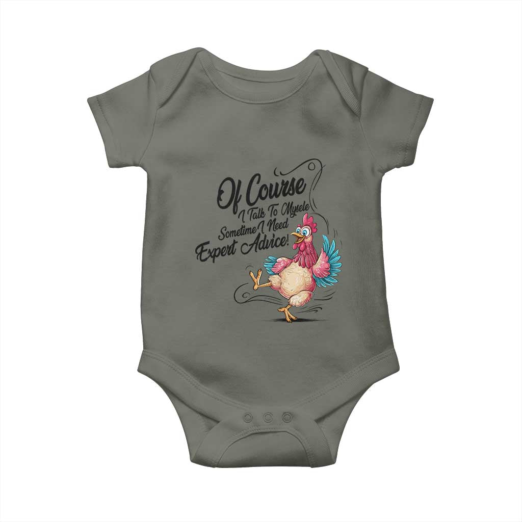 Of Course I Talk To Myself I Need Expert Advice Baby Onesie Funny Sarcastic Quote TS12 Military Green Print Your Wear